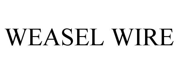 Trademark Logo WEASEL WIRE