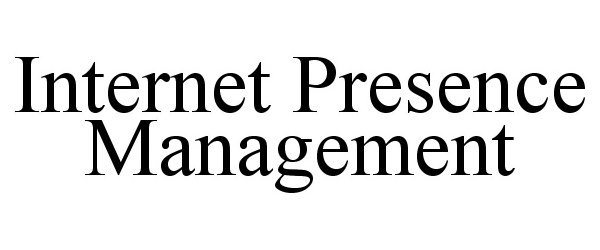  INTERNET PRESENCE MANAGEMENT