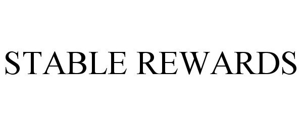 Trademark Logo STABLE REWARDS