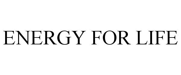 Trademark Logo ENERGY FOR LIFE