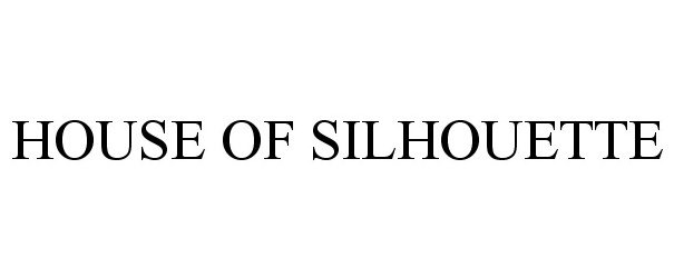  HOUSE OF SILHOUETTE