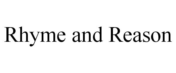 Trademark Logo RHYME AND REASON