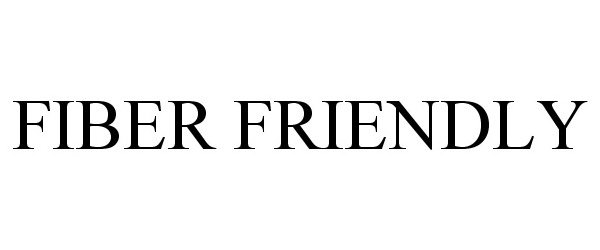 Trademark Logo FIBER FRIENDLY