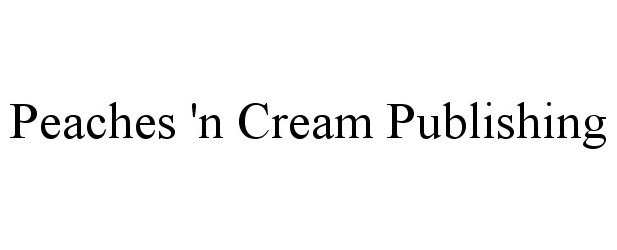  PEACHES 'N CREAM PUBLISHING