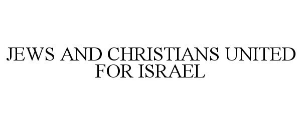 Trademark Logo JEWS AND CHRISTIANS UNITED FOR ISRAEL