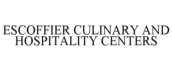  ESCOFFIER CULINARY AND HOSPITALITY CENTERS