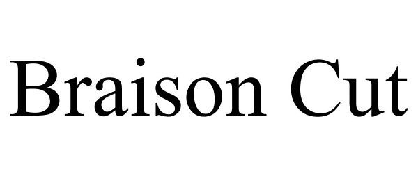 Trademark Logo BRAISON CUT