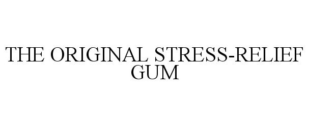  THE ORIGINAL STRESS-RELIEF GUM