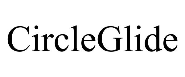  CIRCLEGLIDE