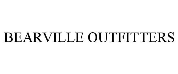  BEARVILLE OUTFITTERS
