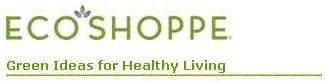  ECO SHOPPE GREEN IDEAS FOR HEALTHY LIVING