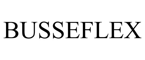 Trademark Logo BUSSEFLEX