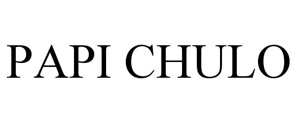 Trademark Logo PAPI CHULO