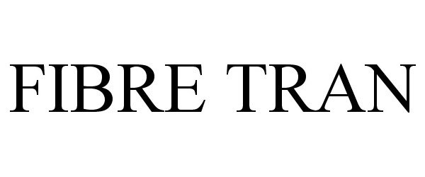 Trademark Logo FIBRE TRAN