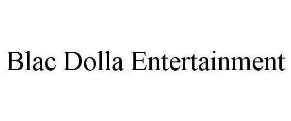  BLAC DOLLA ENTERTAINMENT