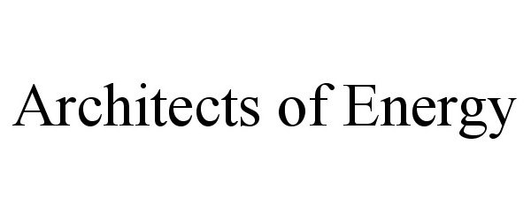 Trademark Logo ARCHITECTS OF ENERGY