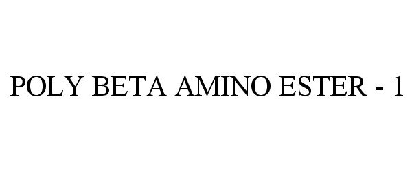 Trademark Logo POLY BETA AMINO ESTER - 1