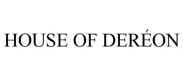 Trademark Logo HOUSE OF DERÃON