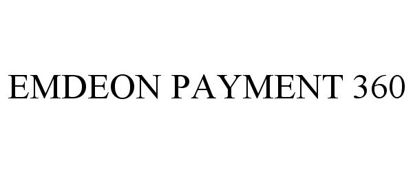 Trademark Logo EMDEON PAYMENT 360