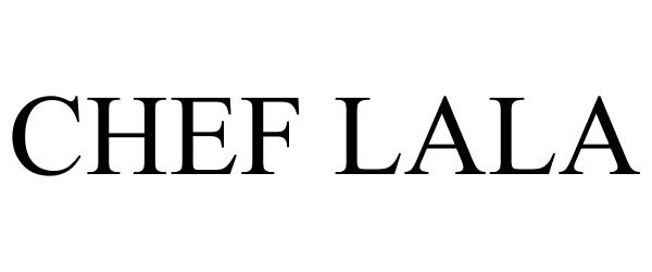 Trademark Logo CHEF LALA