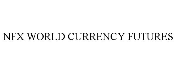  NFX WORLD CURRENCY FUTURES
