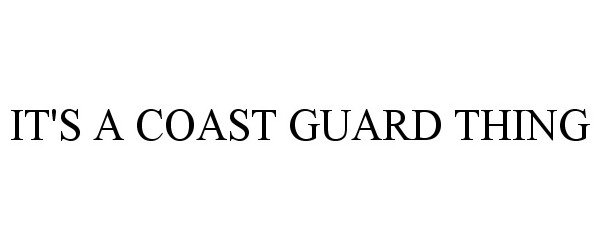  IT'S A COAST GUARD THING