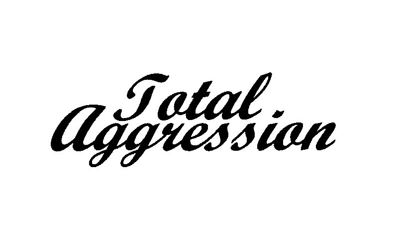  TOTAL AGGRESSION