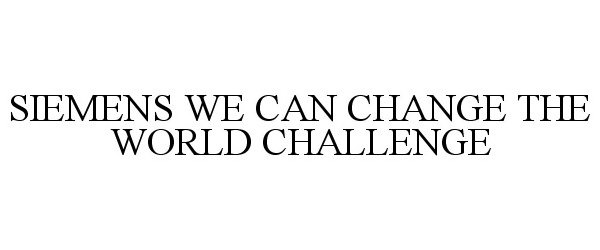  SIEMENS WE CAN CHANGE THE WORLD CHALLENGE