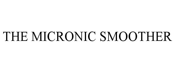  THE MICRONIC SMOOTHER