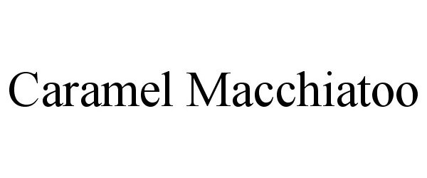 Trademark Logo CARAMEL MACCHIATOO