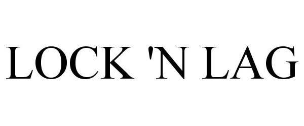 Trademark Logo LOCK 'N LAG