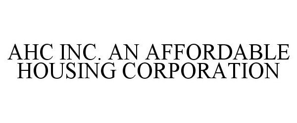  AHC INC. AN AFFORDABLE HOUSING CORPORATION