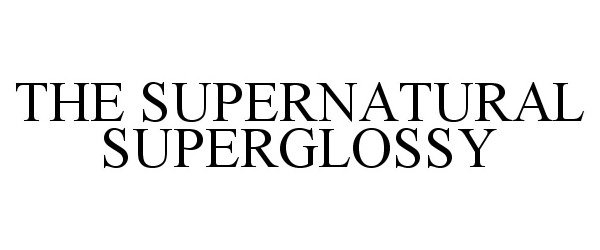  THE SUPERNATURAL SUPERGLOSSY