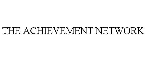 Trademark Logo THE ACHIEVEMENT NETWORK