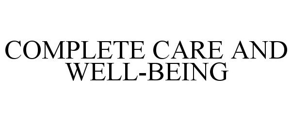  COMPLETE CARE AND WELL-BEING