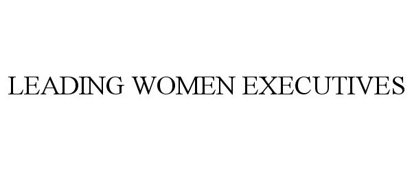 Trademark Logo LEADING WOMEN EXECUTIVES