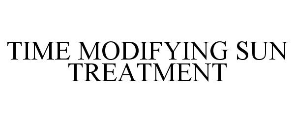 Trademark Logo TIME MODIFYING SUN TREATMENT