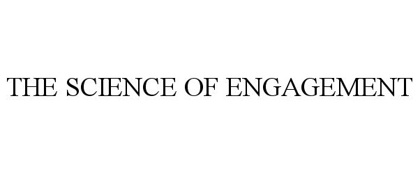  THE SCIENCE OF ENGAGEMENT