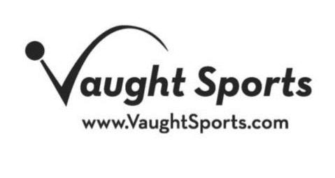  VAUGHT SPORTS WWW.VAUGHTSPORTS.COM