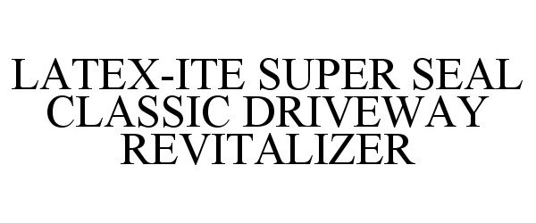 LATEX-ITE SUPER SEAL CLASSIC DRIVEWAY REVITALIZER