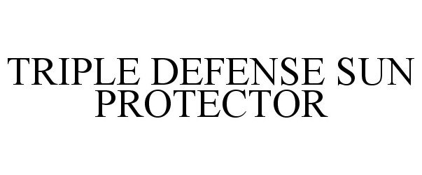 Trademark Logo TRIPLE DEFENSE SUN PROTECTOR