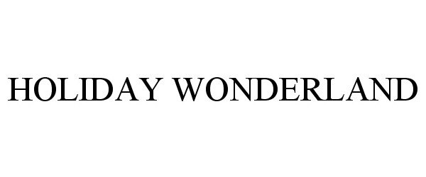 Trademark Logo HOLIDAY WONDERLAND