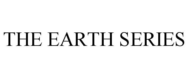 Trademark Logo THE EARTH SERIES