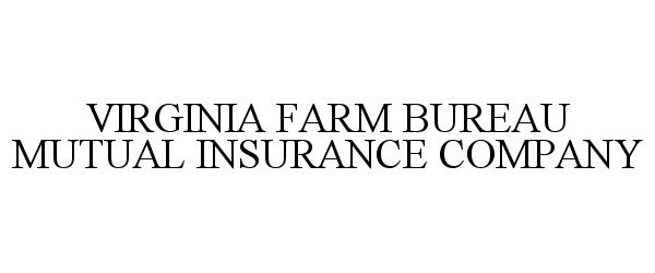  VIRGINIA FARM BUREAU MUTUAL INSURANCE COMPANY