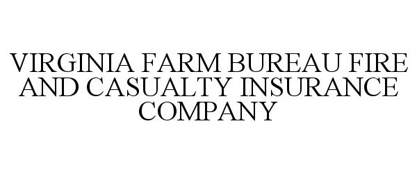  VIRGINIA FARM BUREAU FIRE AND CASUALTY INSURANCE COMPANY