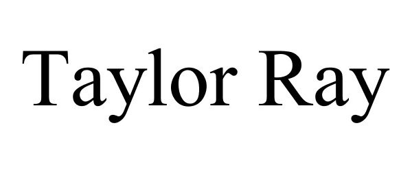  TAYLOR RAY