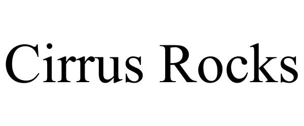 Trademark Logo CIRRUS ROCKS
