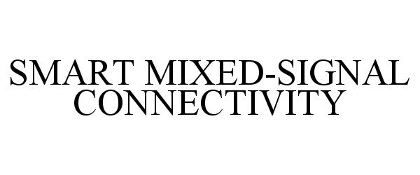 Trademark Logo SMART MIXED-SIGNAL CONNECTIVITY