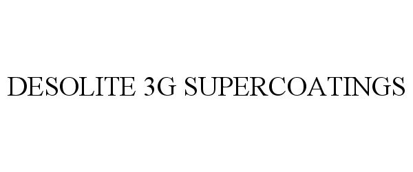  DESOLITE 3G SUPERCOATINGS