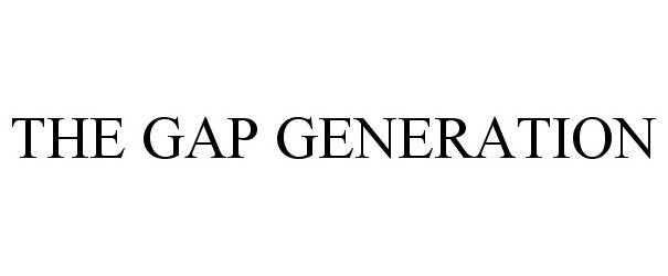  THE GAP GENERATION